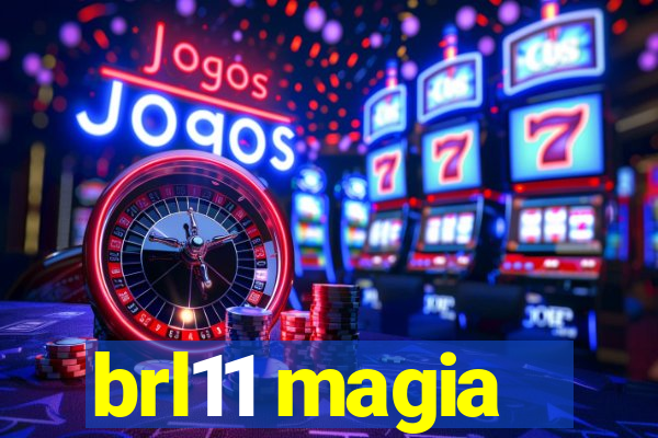 brl11 magia